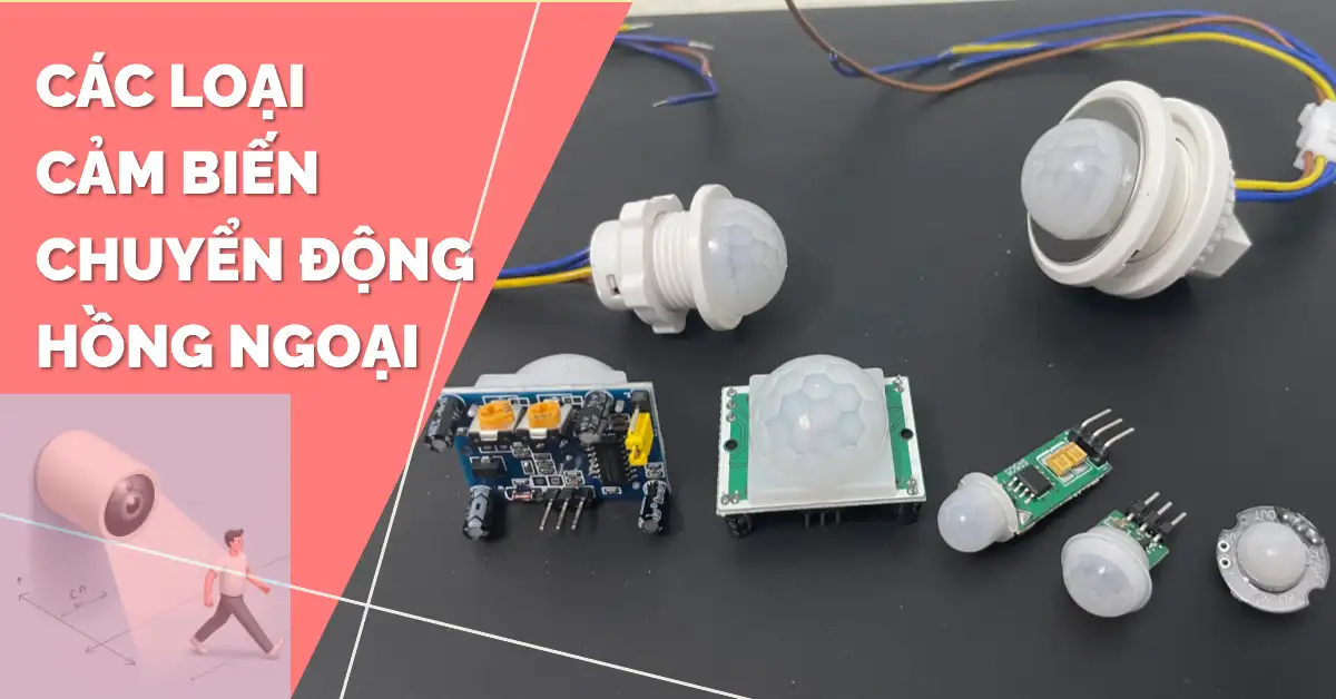 Các loại cảm biến chuyển động hồng ngoại